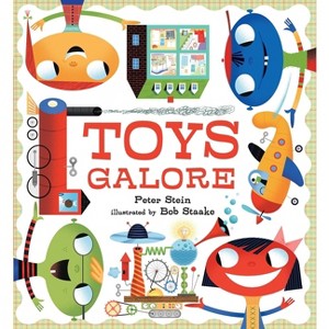 Toys Galore - by  Peter Stein (Hardcover) - 1 of 1