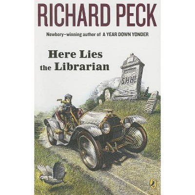 Here Lies the Librarian - by  Richard Peck (Paperback)