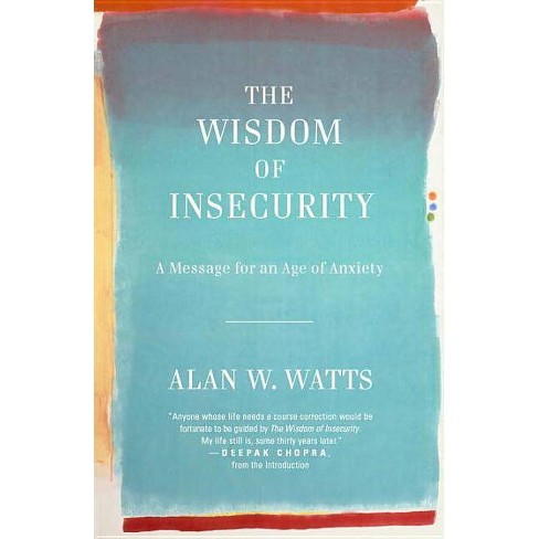 The Wisdom Of Insecurity By Alan Watts Paperback Target