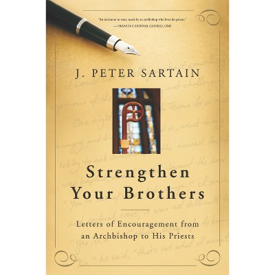 Strengthen Your Brothers - by  J Peter Sartain (Paperback)