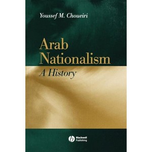 Arab Nationalism - by  Youssef M Choueiri (Paperback) - 1 of 1