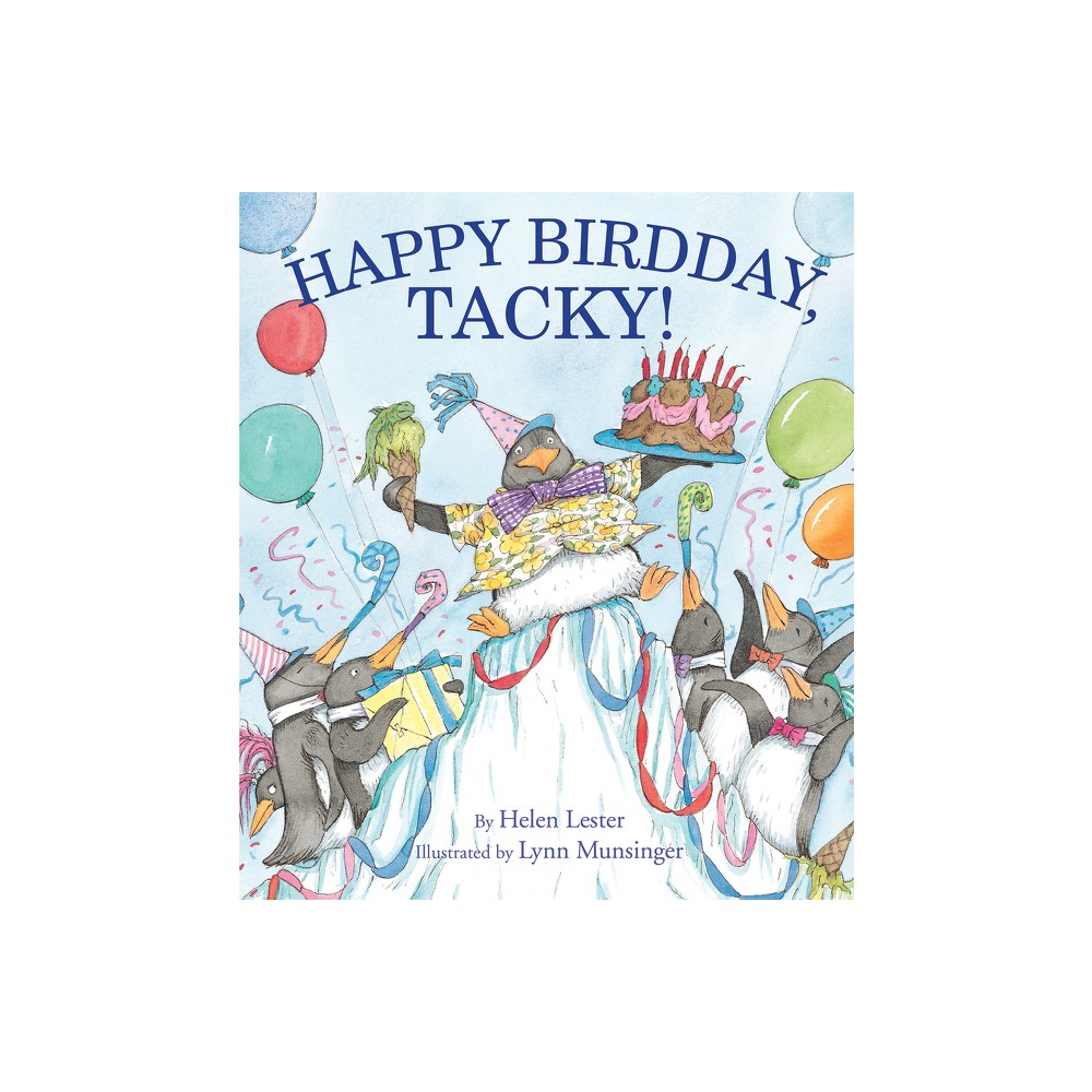 Happy Birdday, Tacky! - (Tacky the Penguin) by Helen Lester (Paperback)