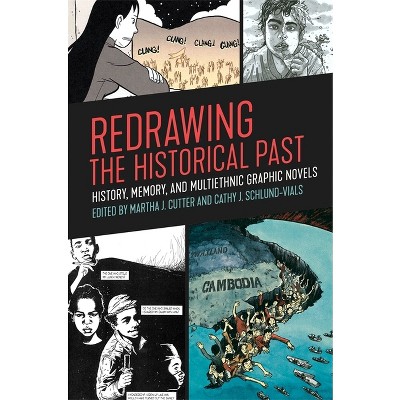 Redrawing the Historical Past - by  Martha J Cutter & Cathy J Schlund-Vials (Paperback)