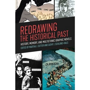 Redrawing the Historical Past - by  Martha J Cutter & Cathy J Schlund-Vials (Paperback) - 1 of 1