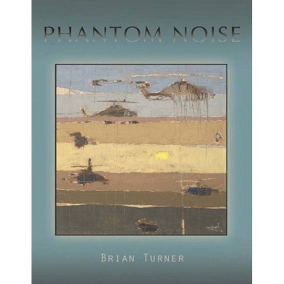 Phantom Noise - by  Brian Turner (Paperback)