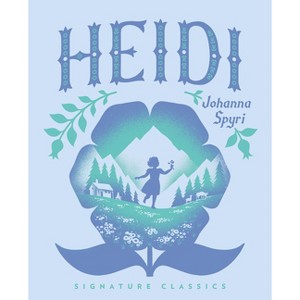 Heidi - (Children's Signature Editions) by  Johanna Spyri (Hardcover) - 1 of 1