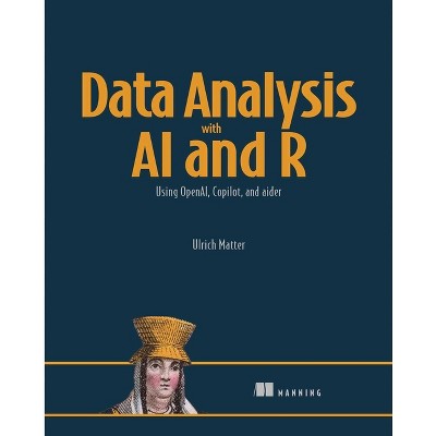 Data Analysis with AI and R - by  Ulrich Matter (Paperback)