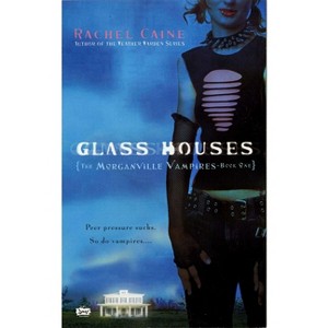 Glass Houses - (Morganville Vampires) by  Rachel Caine (Paperback) - 1 of 1