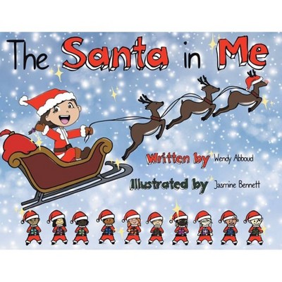 The Santa in Me - by  Wendy Abboud (Paperback)