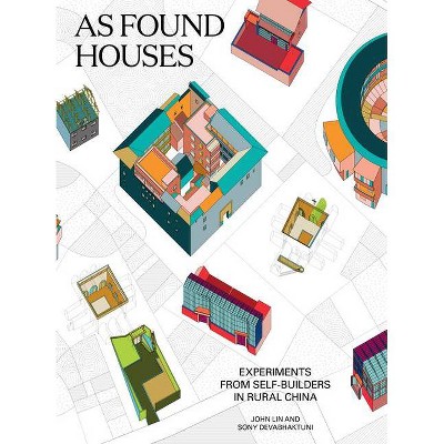 As Found Houses - by  John Lin & Sony Devabhaktuni (Paperback)