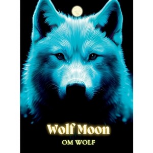 Wolf Moon - by Om Wolf - 1 of 1