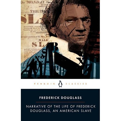 Narrative of the Life of Frederick Douglass, an American Slave - (Penguin Classics) (Paperback)