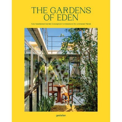 The Gardens of Eden - by  Gestalten & Abbye Churchill (Hardcover)