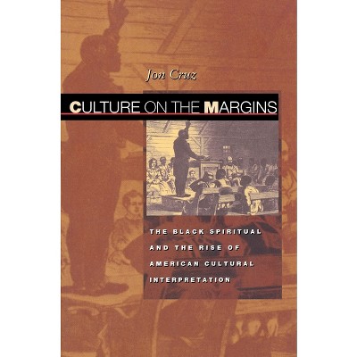 Culture on the Margins - by  Jon Cruz (Paperback)
