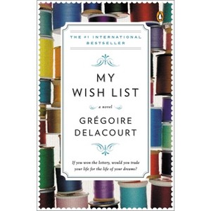 My Wish List - by  Gregoire Delacourt (Paperback) - 1 of 1