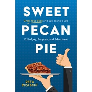 Sweet Pecan Pie - by  Drew Dusebout (Paperback) - 1 of 1