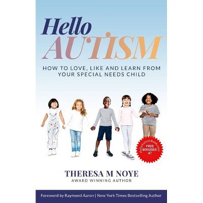 Hello Autism - by  Theresa Noye (Paperback)