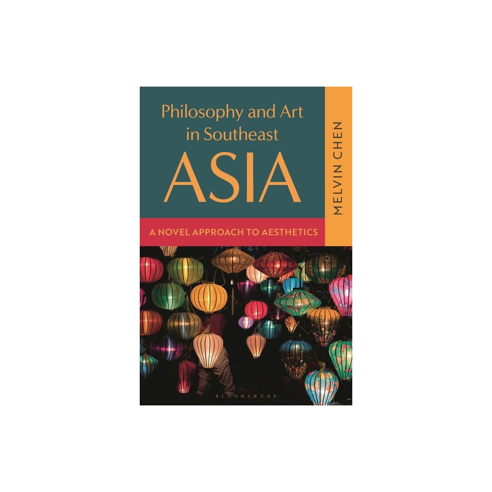 Philosophy and Art in Southeast Asia - by Melvin Chen (Hardcover)