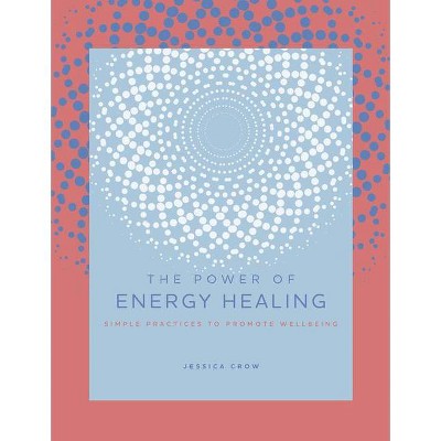 The Power of Energy Healing, 4 - (The Power of ...) by  Victor Archuleta (Hardcover)