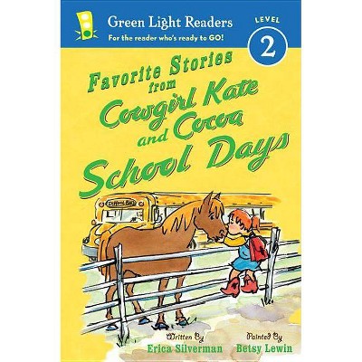 Favorite Stories from Cowgirl Kate and Cocoa: School Days - (Green Light Readers Level 2) by  Erica Silverman (Paperback)