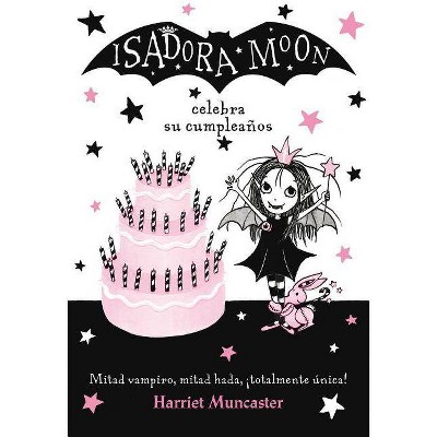 Isadora Moon Celebra Su Cumpleaños / Isadora Moon Has a Birthday - by  Harriet Muncaster (Paperback)