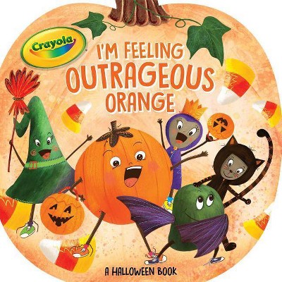 I'm Feeling Outrageous Orange - (Crayola) by  Tina Gallo (Board Book)