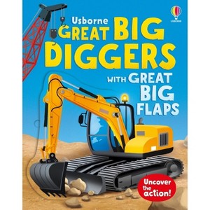 Great Big Diggers (with Great Big Flaps) - by  Alice Beecham (Board Book) - 1 of 1