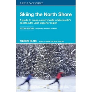 Skiing the North Shore - (There & Back Guides) 2nd Edition by  Andrew Slade (Paperback) - 1 of 1