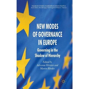 New Modes of Governance in Europe - (Palgrave Studies in European Union Politics) by  A Héritier & M Rhodes (Hardcover) - 1 of 1