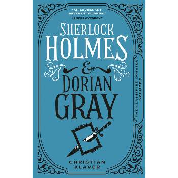 Sherlock Holmes and Dorian Gray - (Classified Dossier) by  Christian Klavier (Hardcover)