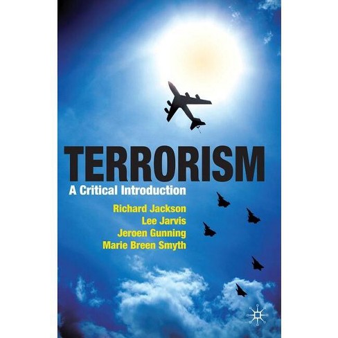 Terrorism - By Richard Jackson & Lee Jarvis & Jeroen Gunning & Marie ...