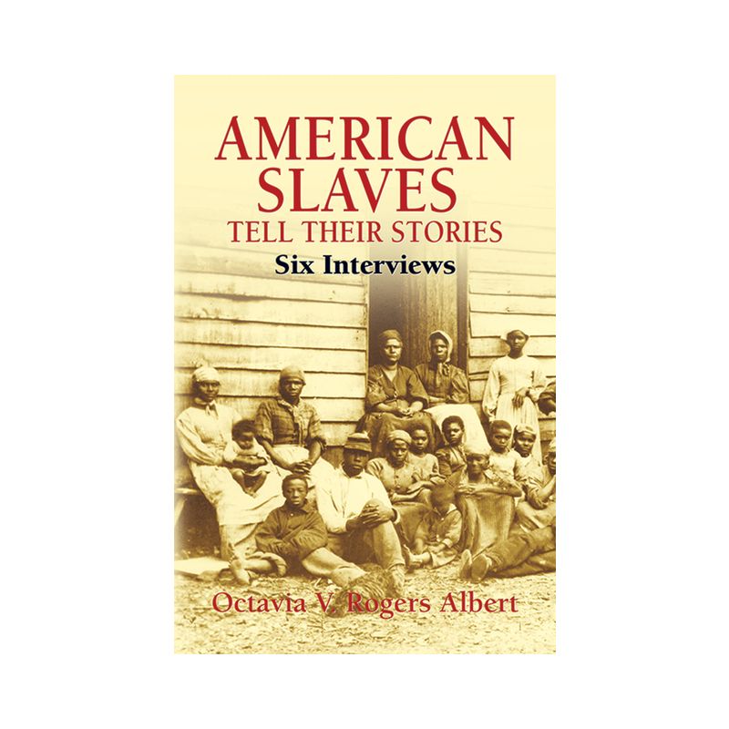American Slaves Tell Their Stories - (African American) by  Octavia V Rogers Albert (Paperback), 1 of 2