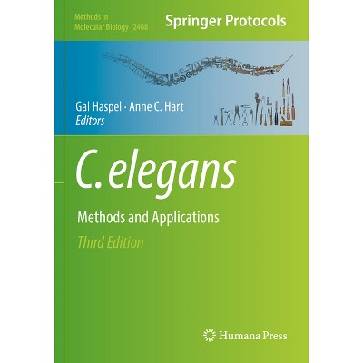 C. Elegans - (Methods in Molecular Biology) 3rd Edition by  Gal Haspel & Anne C Hart (Paperback)