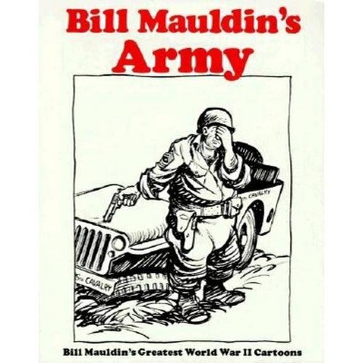 Bill Mauldin's Army - (Paperback)