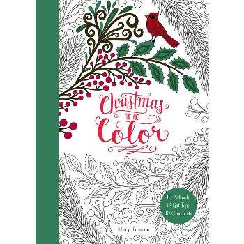 Christmas to Color: 10 Postcards, 15 Gift Tags, 10 Ornaments - by  Mary Tanana (Paperback)