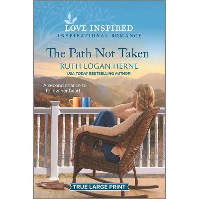 The Path Not Taken - (Kendrick Creek) Large Print by  Ruth Logan Herne (Paperback)