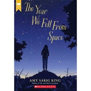 The Year We Fell from Space (Scholastic Gold) - by  Amy Sarig King (Paperback) - 1 of 1