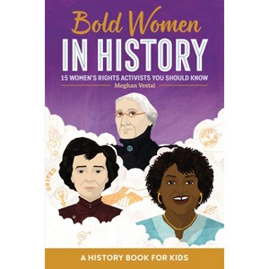 Bold Women in History - (Biographies for Kids) by Meghan Vestal - 1 of 1