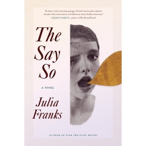 The Say So - (Cold Mountain Fund) by  Julia Franks (Hardcover) - 1 of 1
