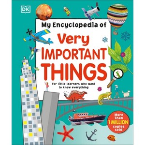 My Encyclopedia of Very Important Things - (My Very Important Encyclopedias) by  DK (Hardcover) - 1 of 1