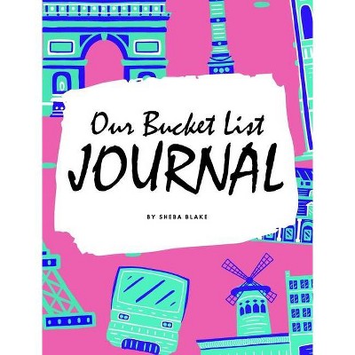 Our Bucket List for Couples Journal (8x10 Hardcover Planner / Journal) - by  Sheba Blake