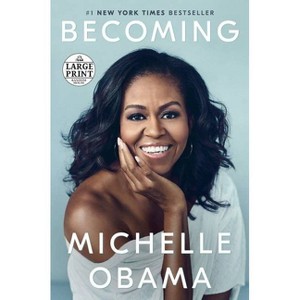 Becoming - Large Print by  Michelle Obama (Paperback) - 1 of 1