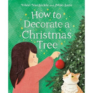 How to Decorate a Christmas Tree - by  Vikki Vansickle (Hardcover) - 1 of 1