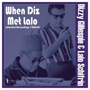 Dizzy Gillespie & Lalo Schifrin - When Diz Met Lalo: Selected Recordings 1960-62 (Vinyl) - 1 of 1