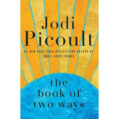 The Book Of Two Ways By Jodi Picoult Hardcover Target