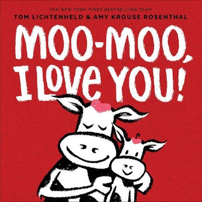 Moo Moo, I Love You - by  Amy Krouse Rosenthal (Hardcover)