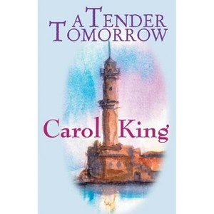 A Tender Tomorrow - by  Carole King (Paperback) - 1 of 1