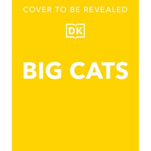 Big Cats - by  DK (Hardcover) - 1 of 1