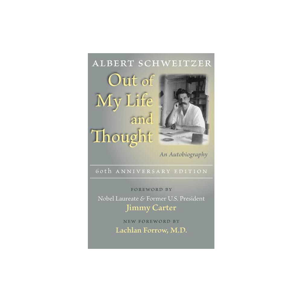 Out of My Life and Thought - 60th Edition by Albert Schweitzer (Paperback)