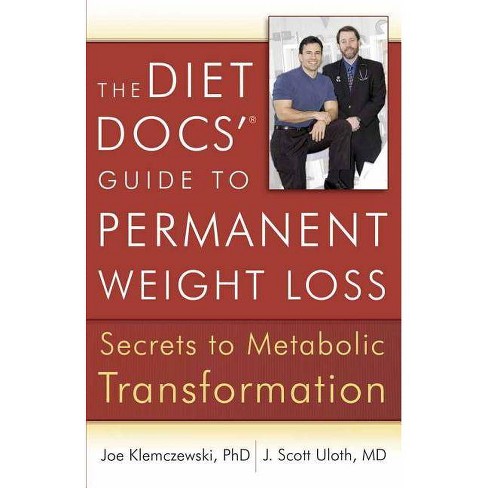 The Diet Docs Guide To Permanent Weight Loss By Joe Klemczewski J Scott Uloth Paperback Target